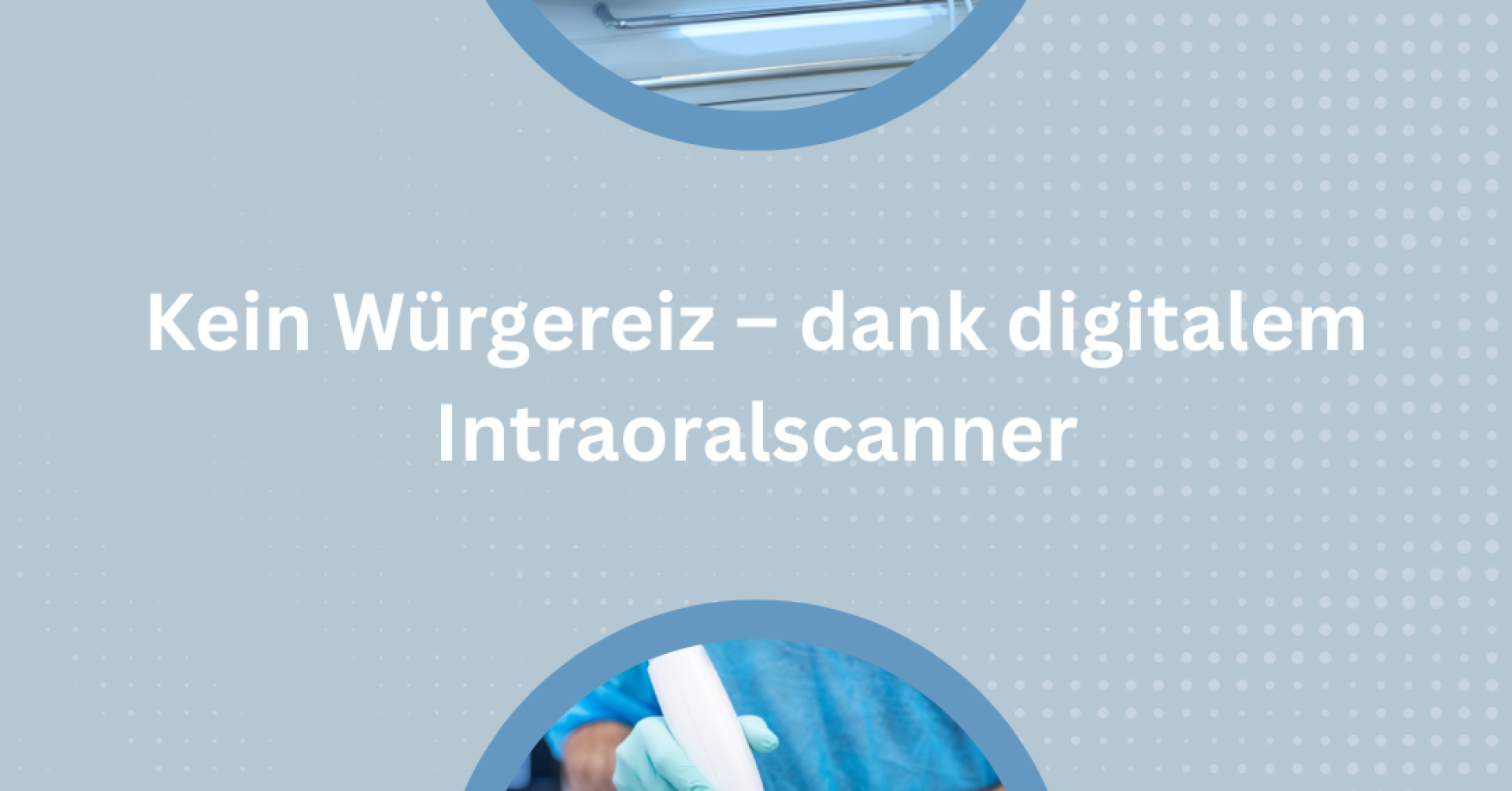 Digitaler Intraoralscanner in einer Zahnarztpraxis zur Abdrucknahme ohne Würgereiz